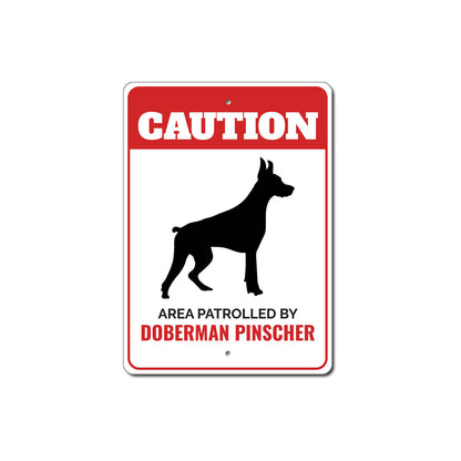 Patrolled By Doberman Pinscher Caution Sign