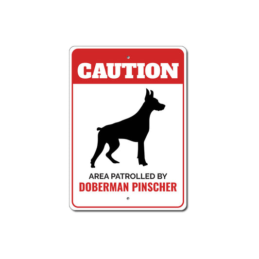 Patrolled By Doberman Pinscher Caution Sign
