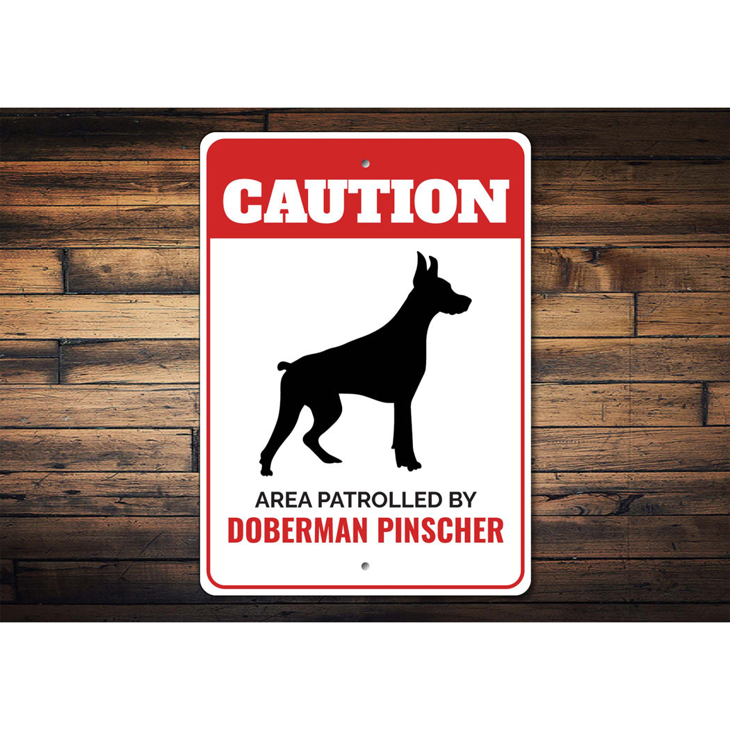 Patrolled By Doberman Pinscher Caution Sign