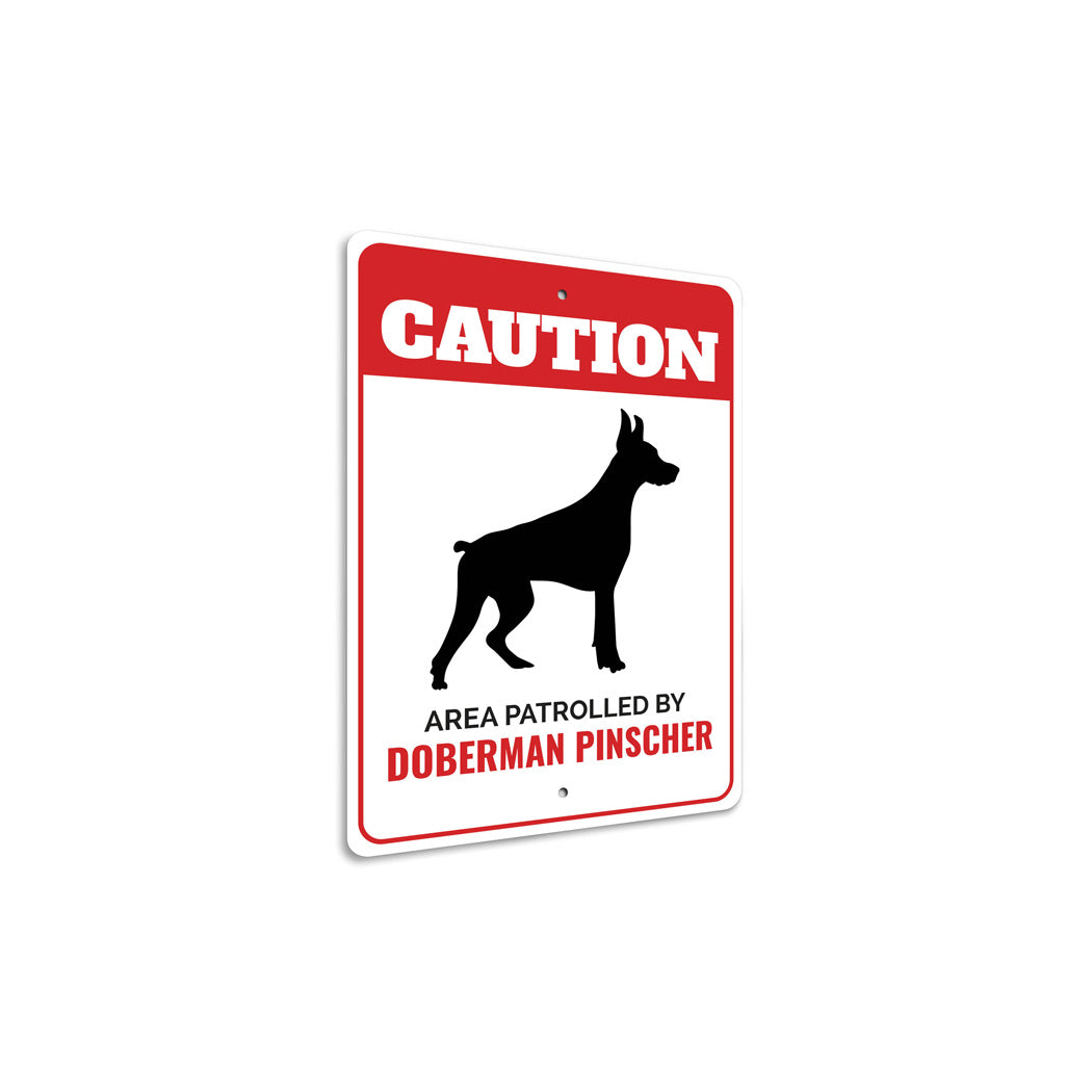 Patrolled By Doberman Pinscher Caution Sign