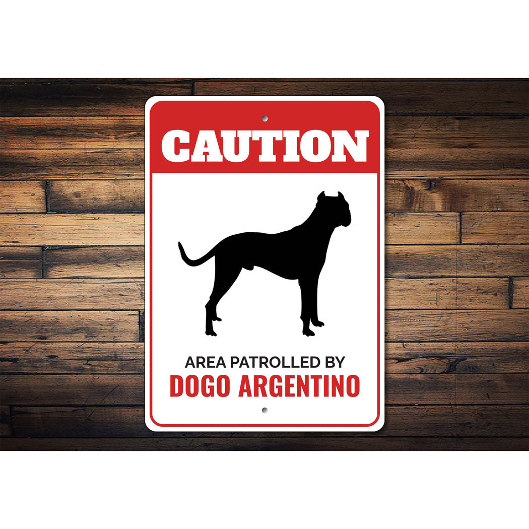 Patrolled By Dogo Argentino Caution Sign