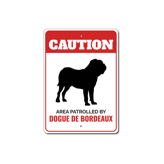 Patrolled By Dogue de Bordeaux Caution Sign