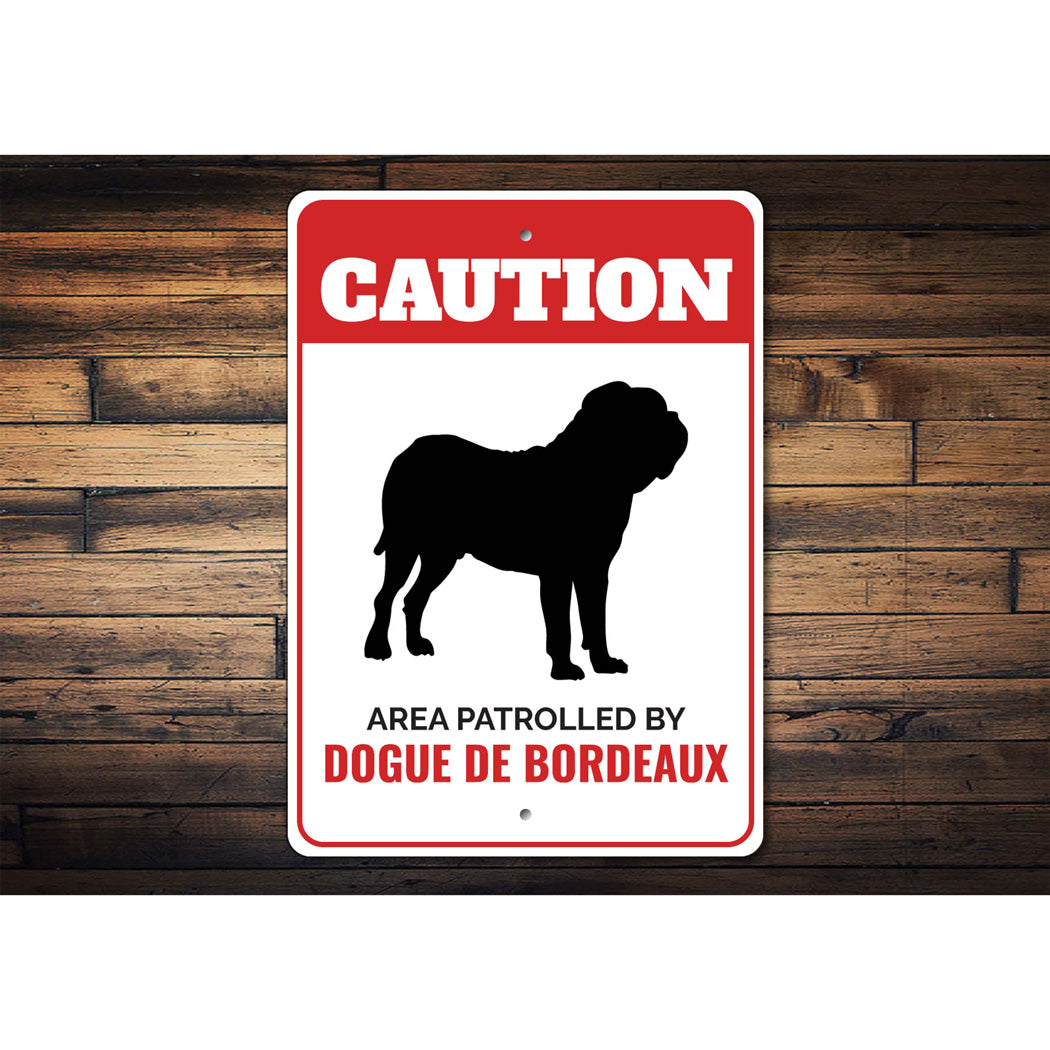 Patrolled By Dogue de Bordeaux Caution Sign