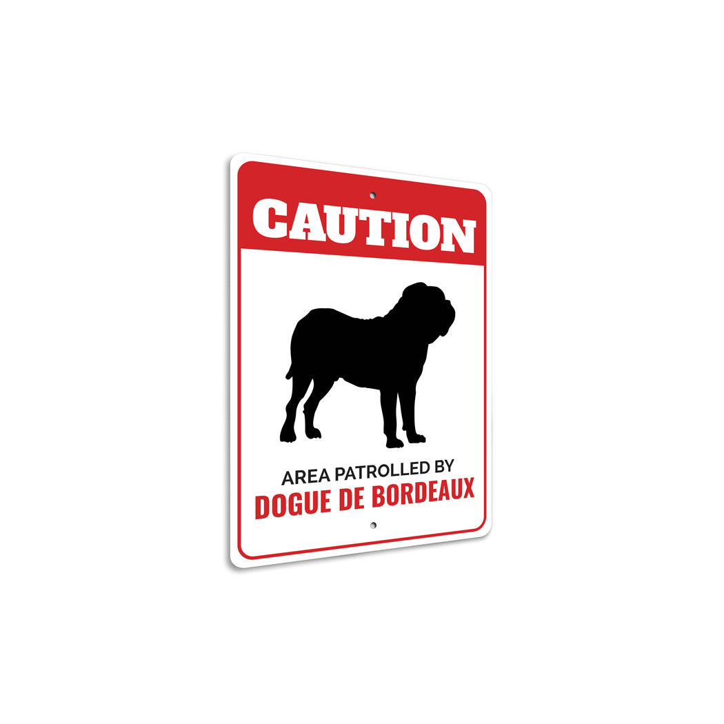 Patrolled By Dogue de Bordeaux Caution Sign