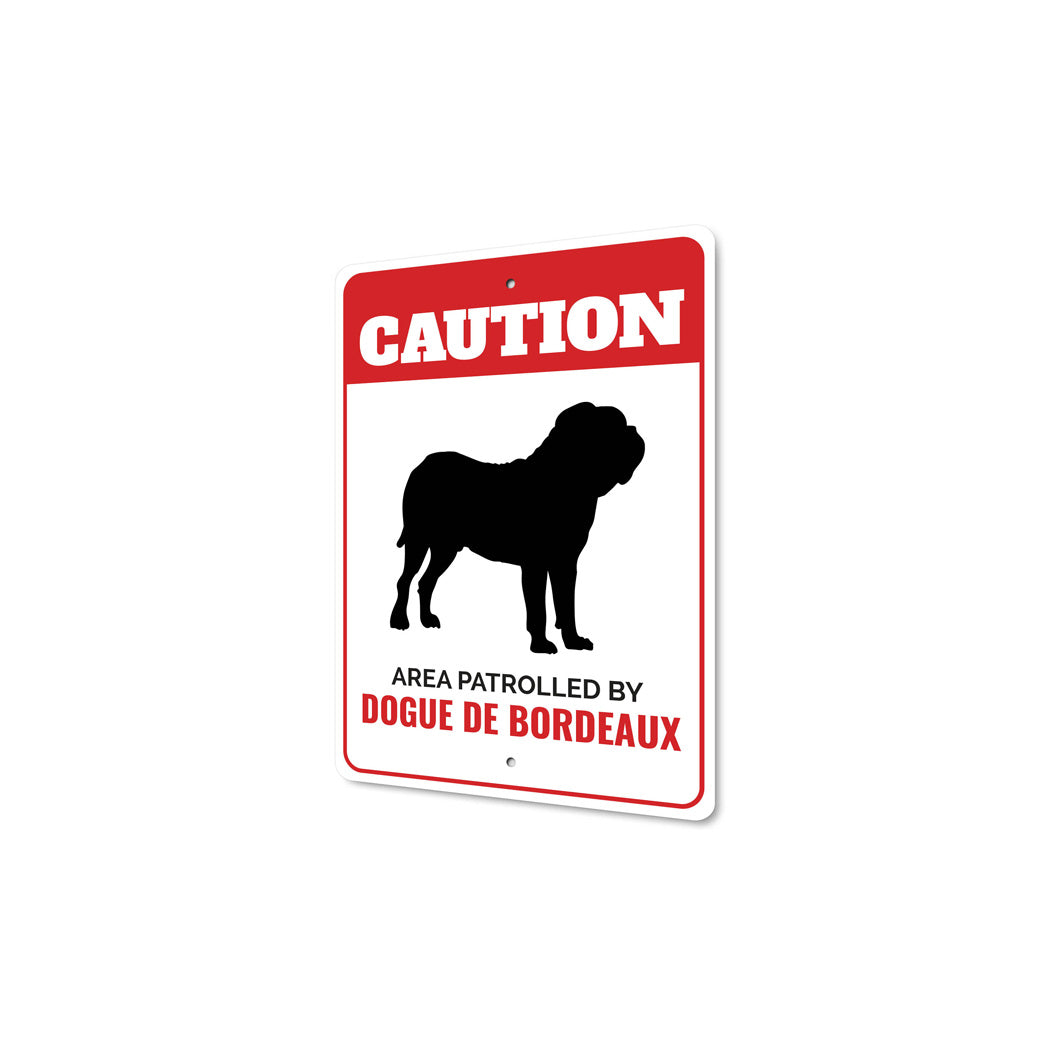 Patrolled By Dogue de Bordeaux Caution Sign