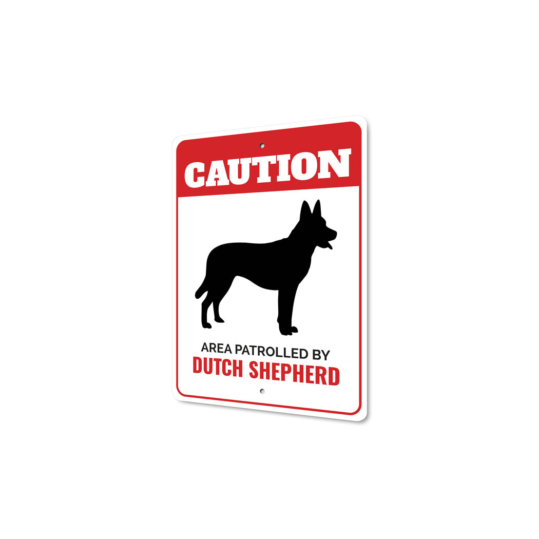 Patrolled By Dutch Shepherd Caution Sign
