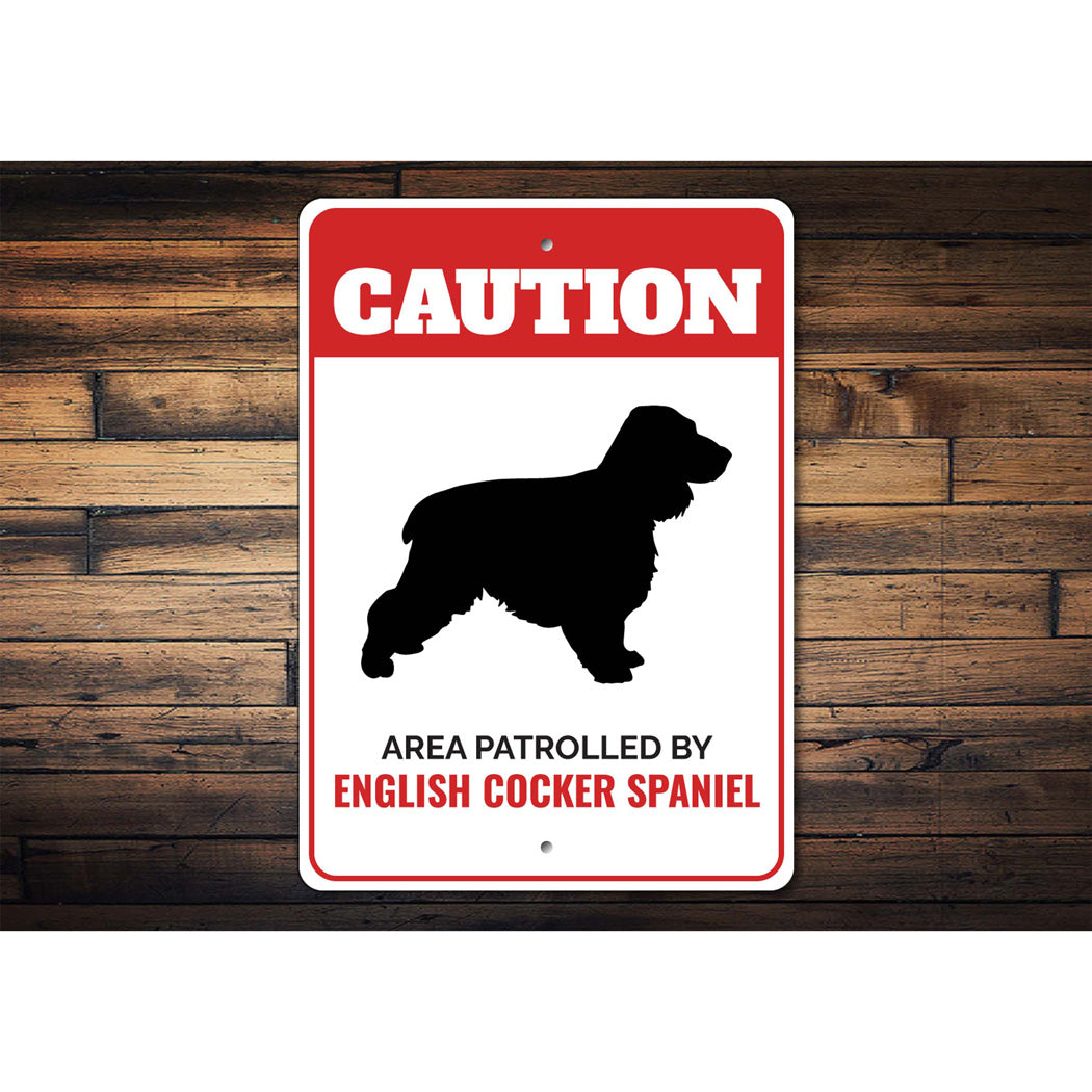 Patrolled By English Cocker Spaniel Caution Sign