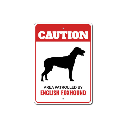 Patrolled By English Foxhound Caution Sign