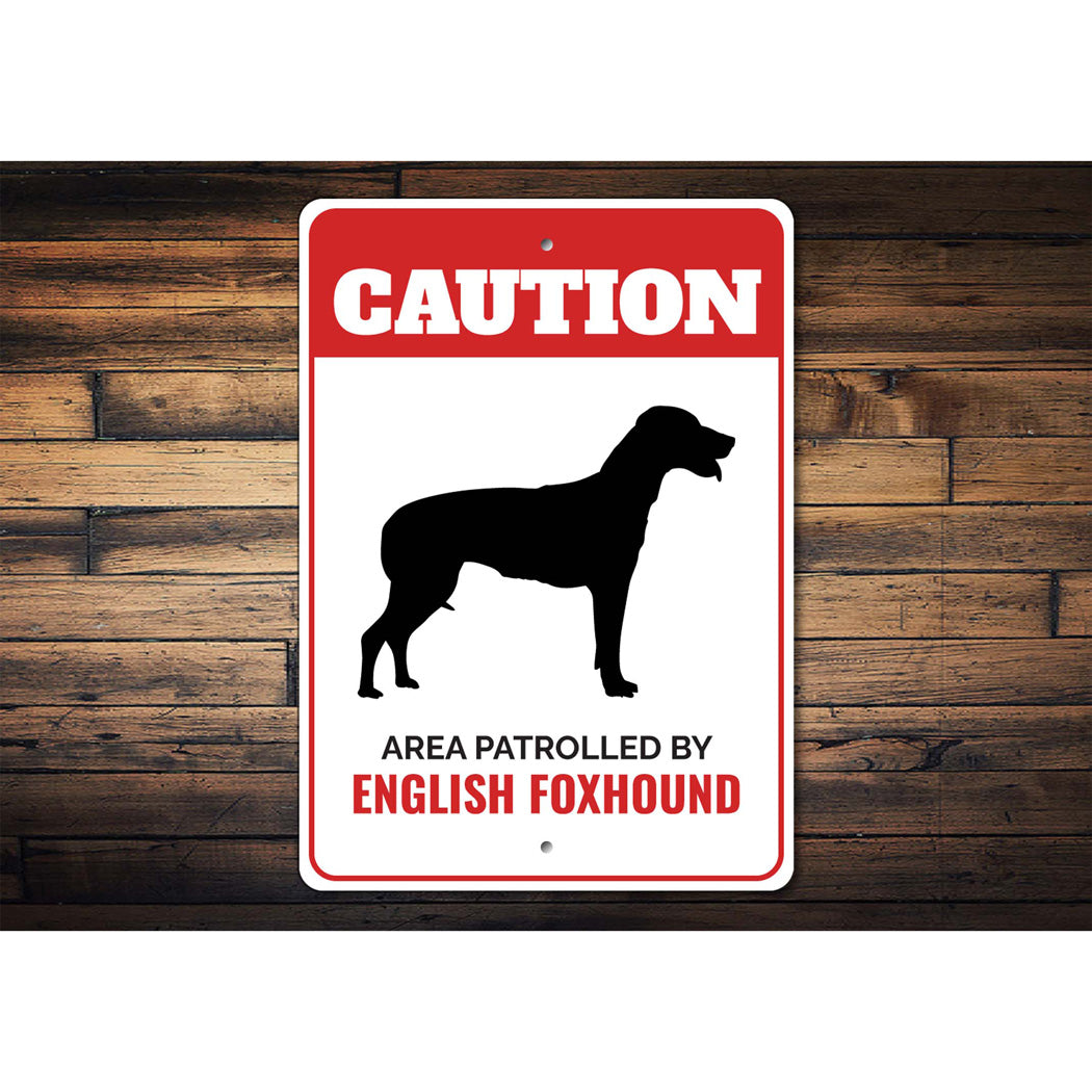 Patrolled By English Foxhound Caution Sign