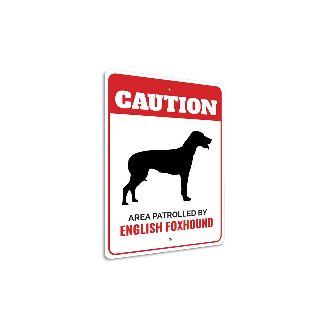 Patrolled By English Foxhound Caution Sign