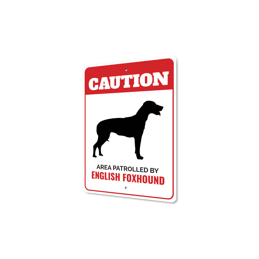 Patrolled By English Foxhound Caution Sign