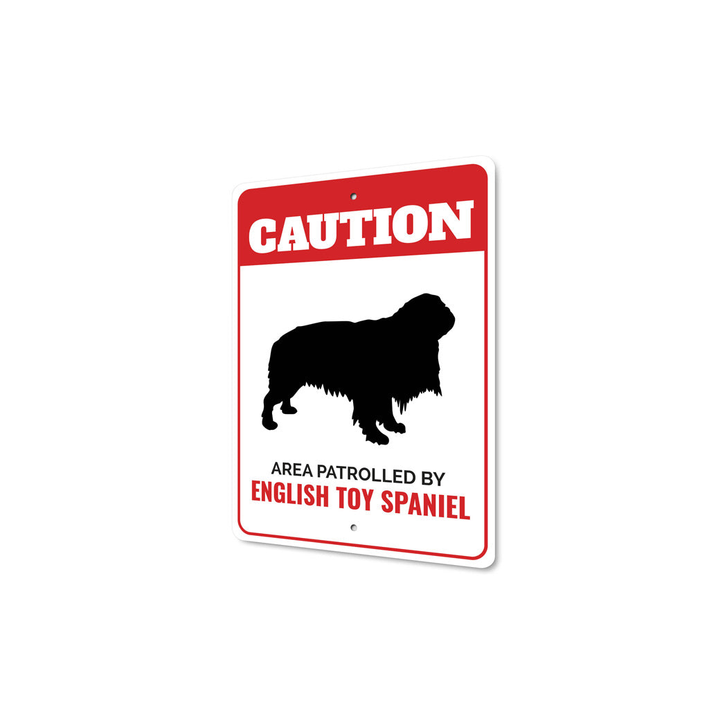 Patrolled By English Toy Spaniel Caution Sign