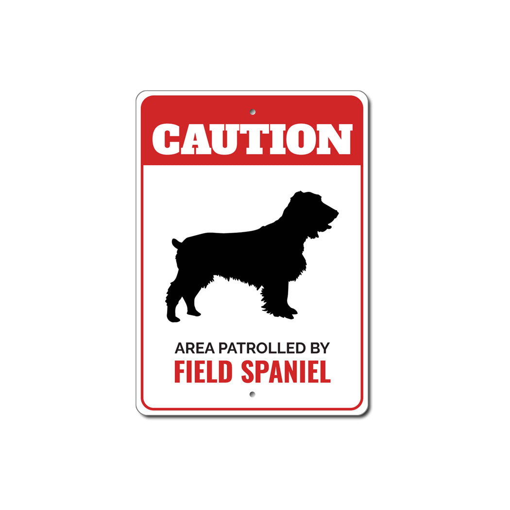 Patrolled By Field Spaniel Caution Sign