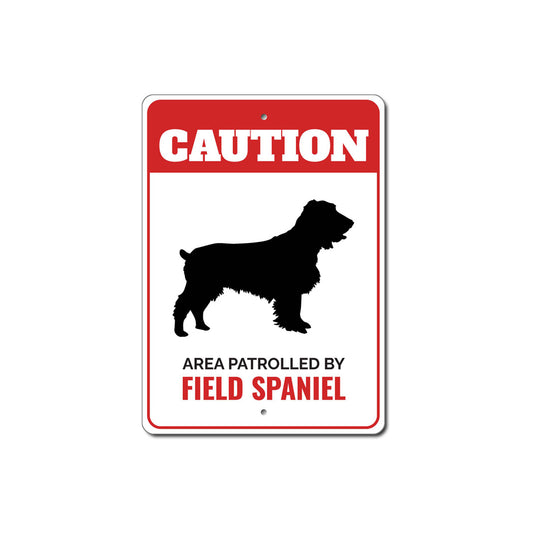 Patrolled By Field Spaniel Caution Sign
