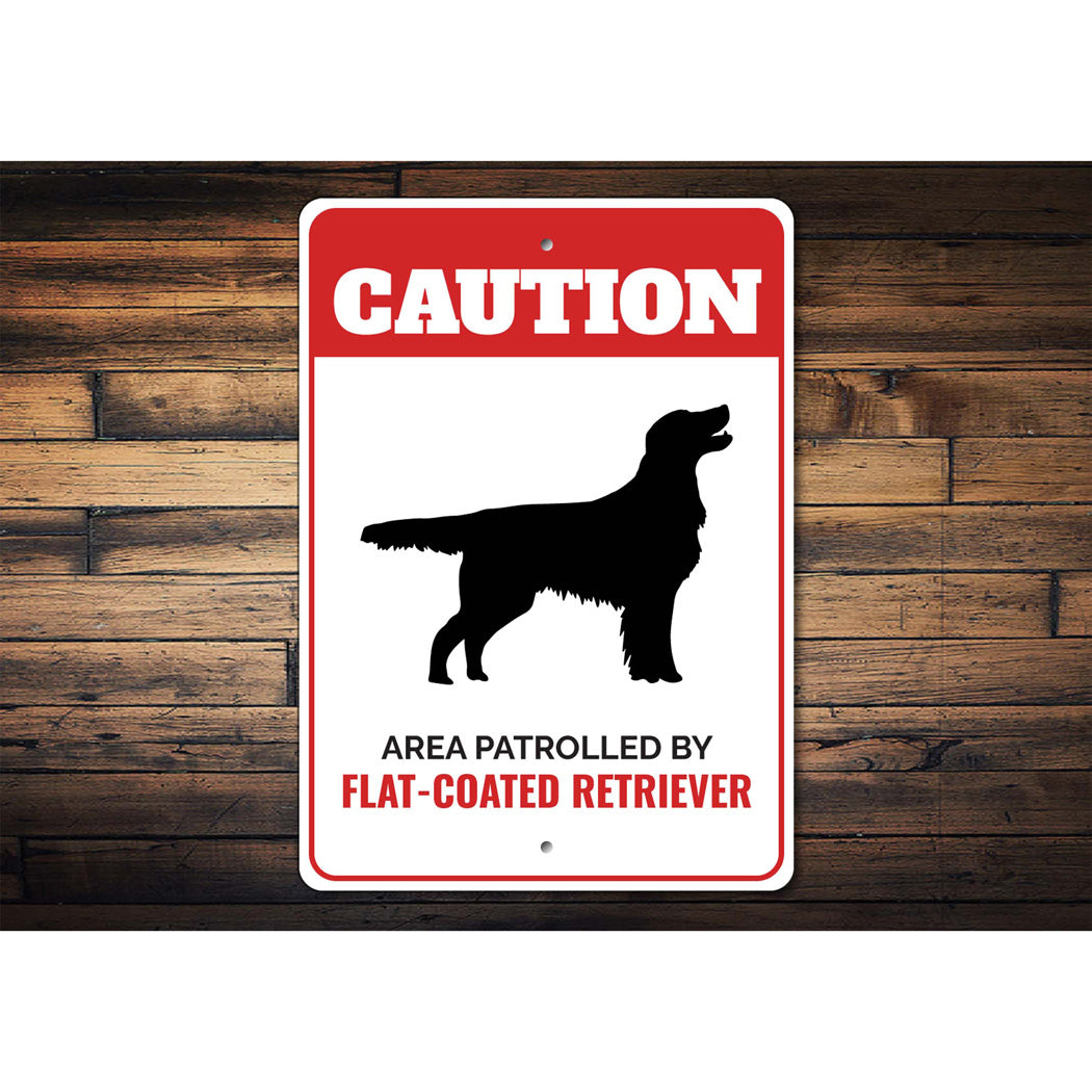 Patrolled By Flat-Coated Retriever Caution Sign