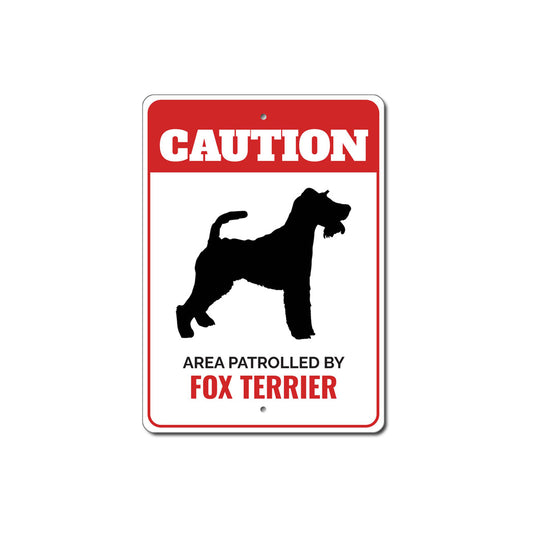 Patrolled By Fox Terrier Caution Sign