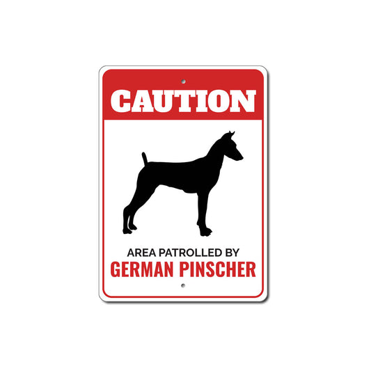 Patrolled By German Pinscher Caution Sign