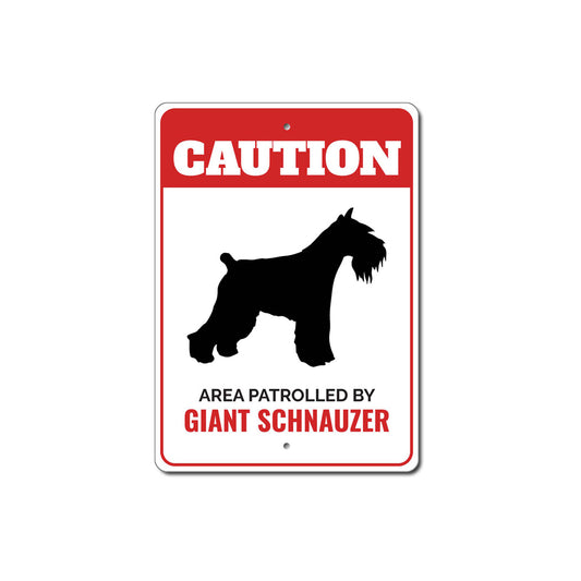 Patrolled By Giant Schnauzer Caution Sign