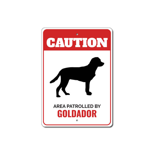 Patrolled By Goldador Caution Sign