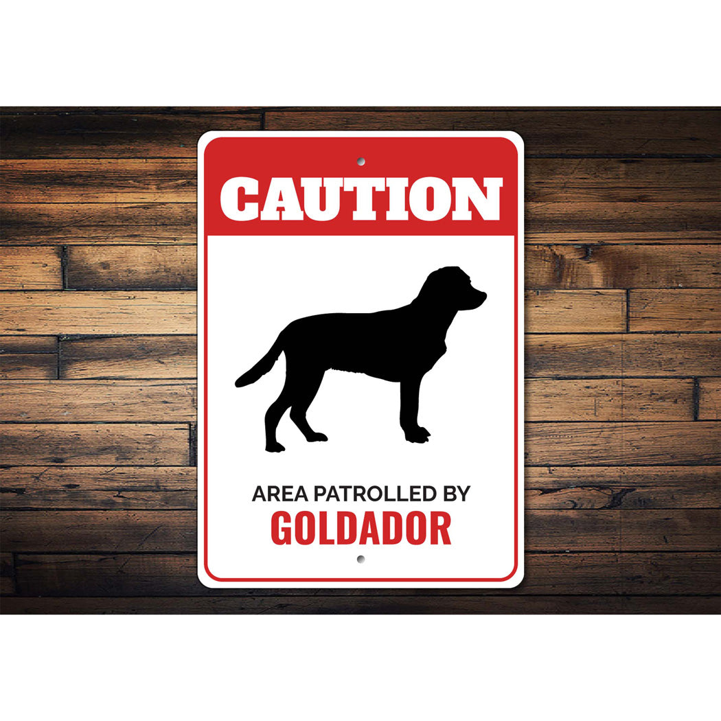 Patrolled By Goldador Caution Sign