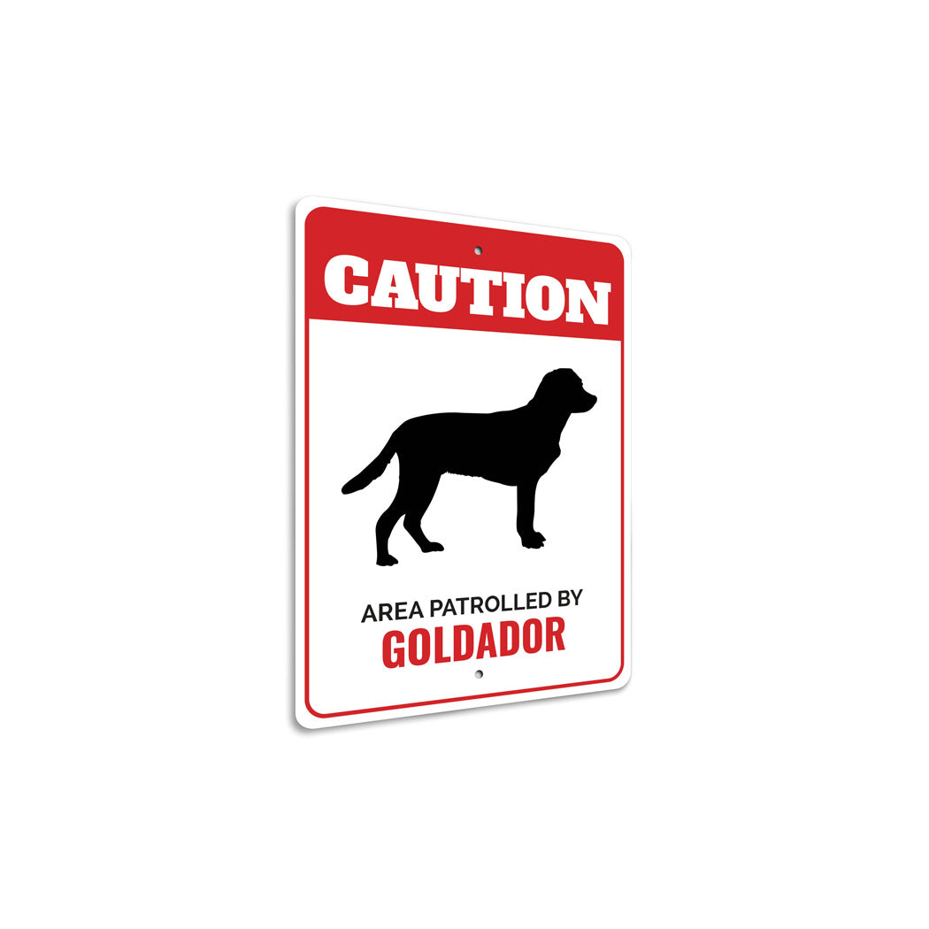 Patrolled By Goldador Caution Sign