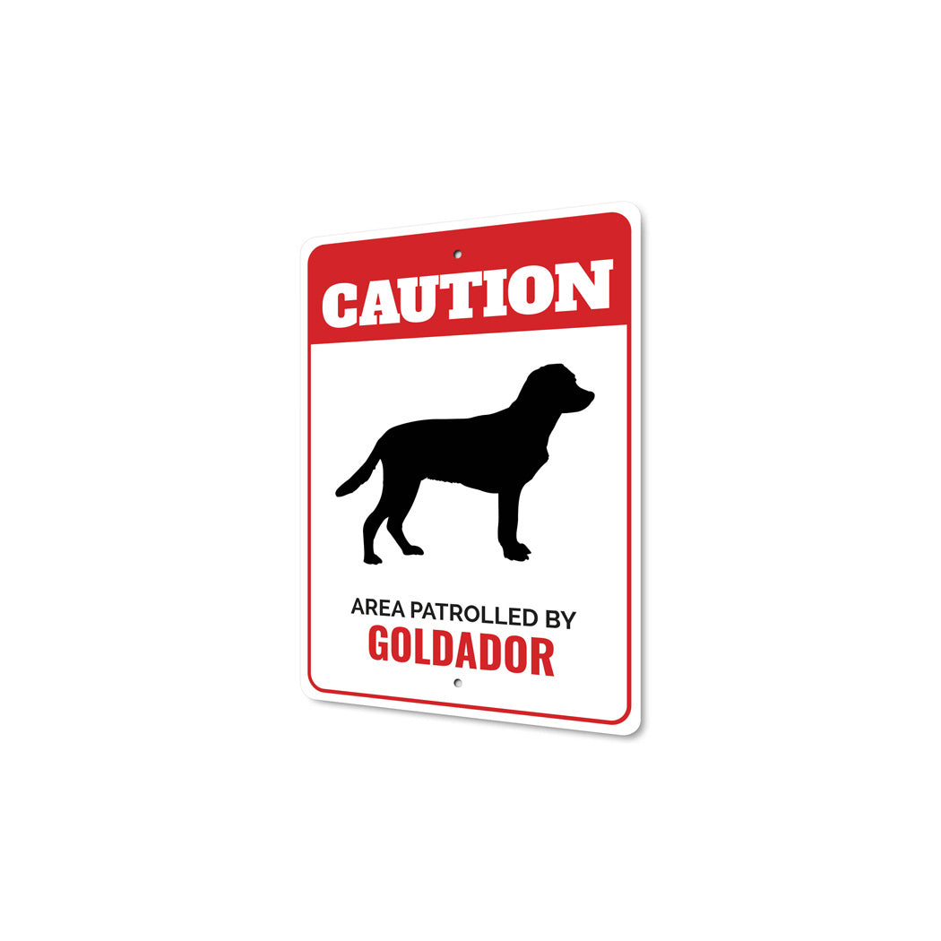 Patrolled By Goldador Caution Sign