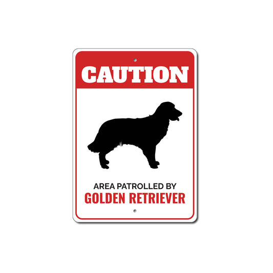 Patrolled By Golden Retriever Caution Sign