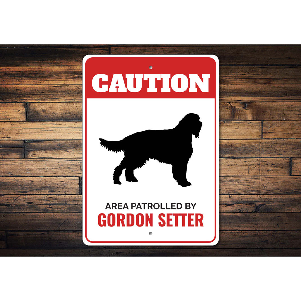 Patrolled By Gordon Setter Caution Sign