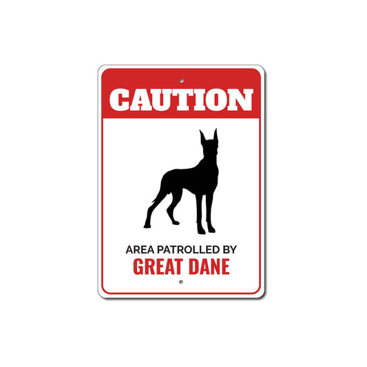 Patrolled By Great Dane Caution Sign