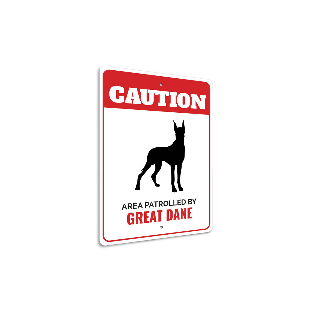 Patrolled By Great Dane Caution Sign