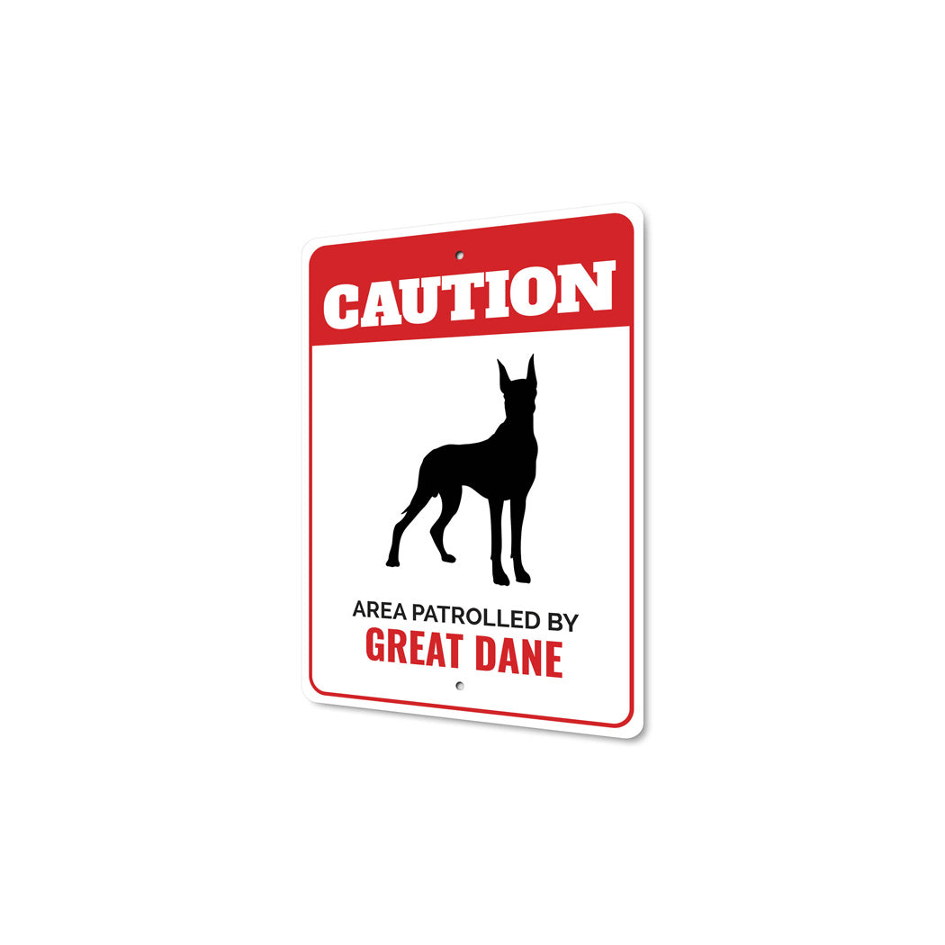 Patrolled By Great Dane Caution Sign