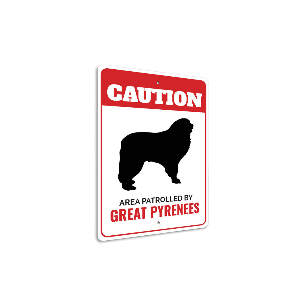 Patrolled By Great Pyrenees Caution Sign