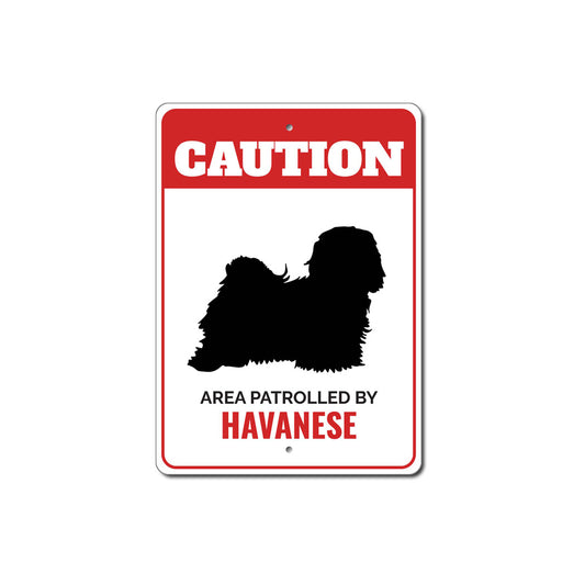 Patrolled By Havanese Caution Sign