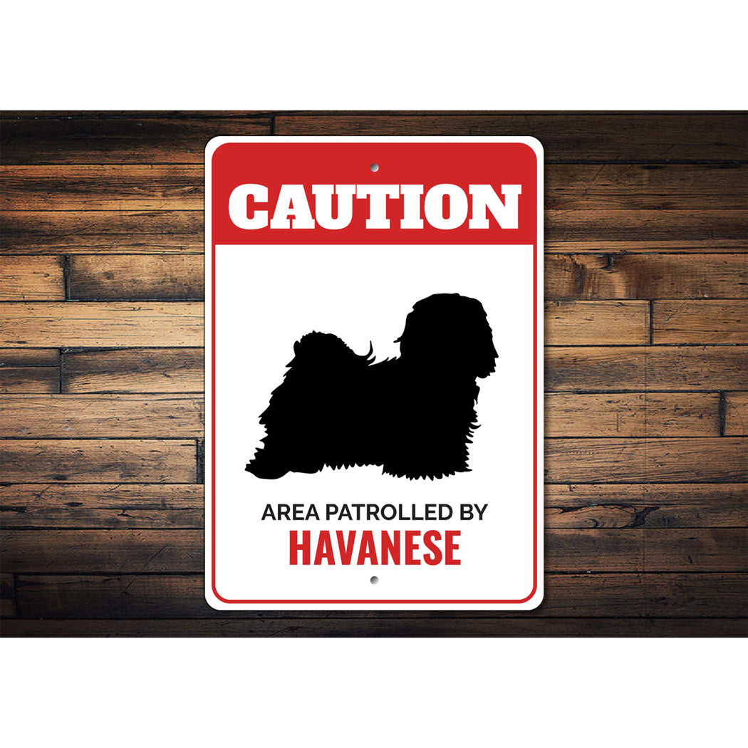 Patrolled By Havanese Caution Sign