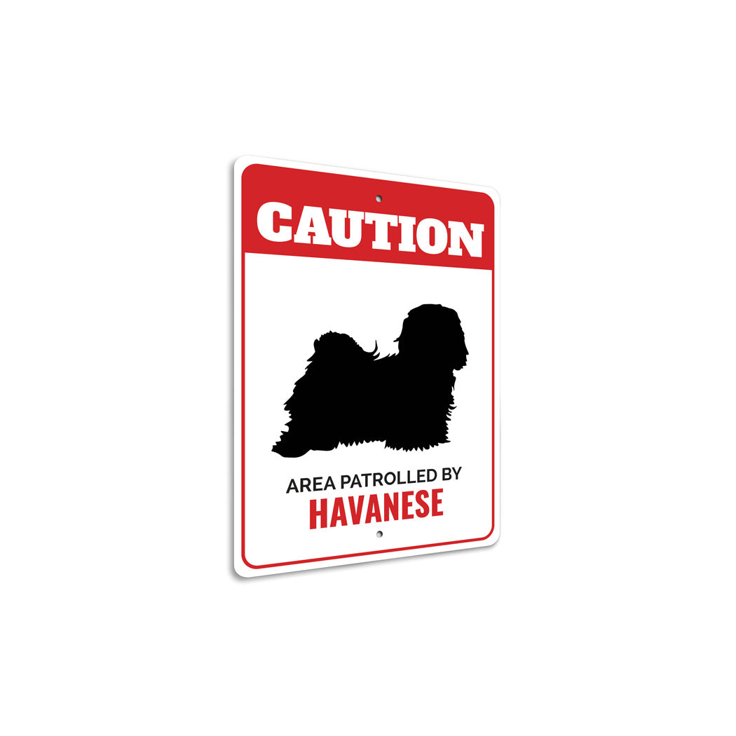 Patrolled By Havanese Caution Sign