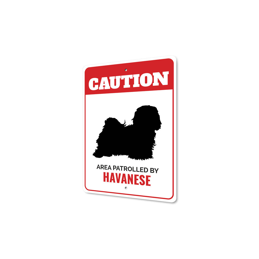 Patrolled By Havanese Caution Sign