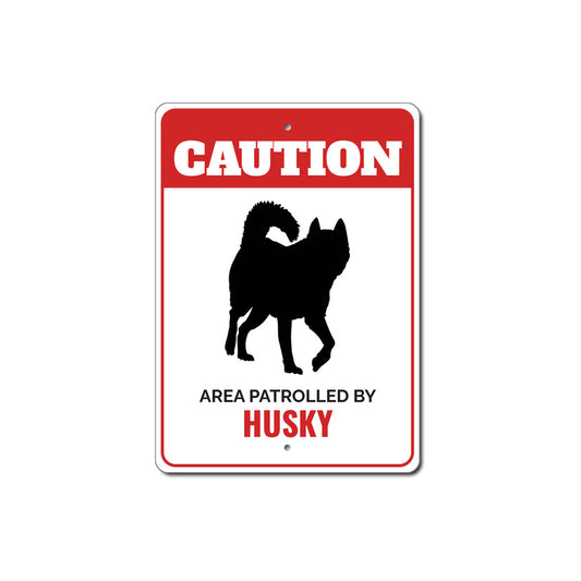 Patrolled By Husky Caution Sign
