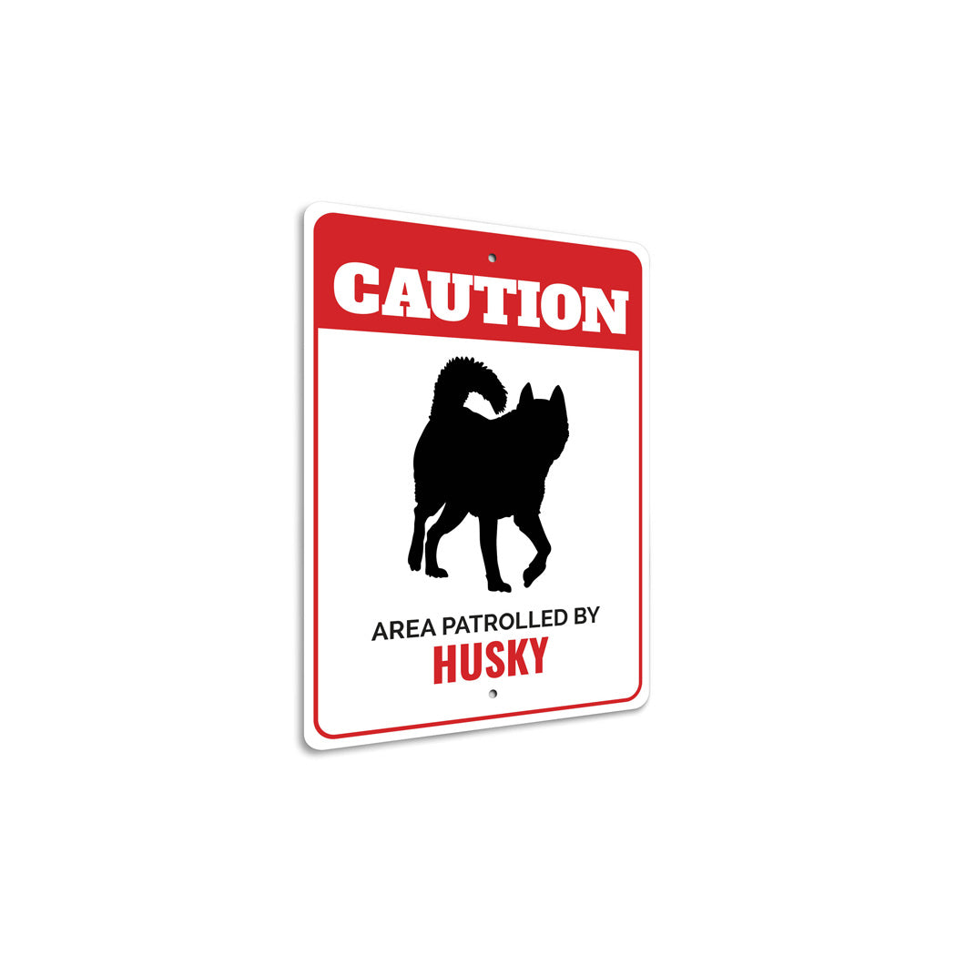 Patrolled By Husky Caution Sign