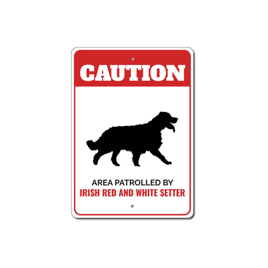 Patrolled By Irish Red and White Setter Caution Sign