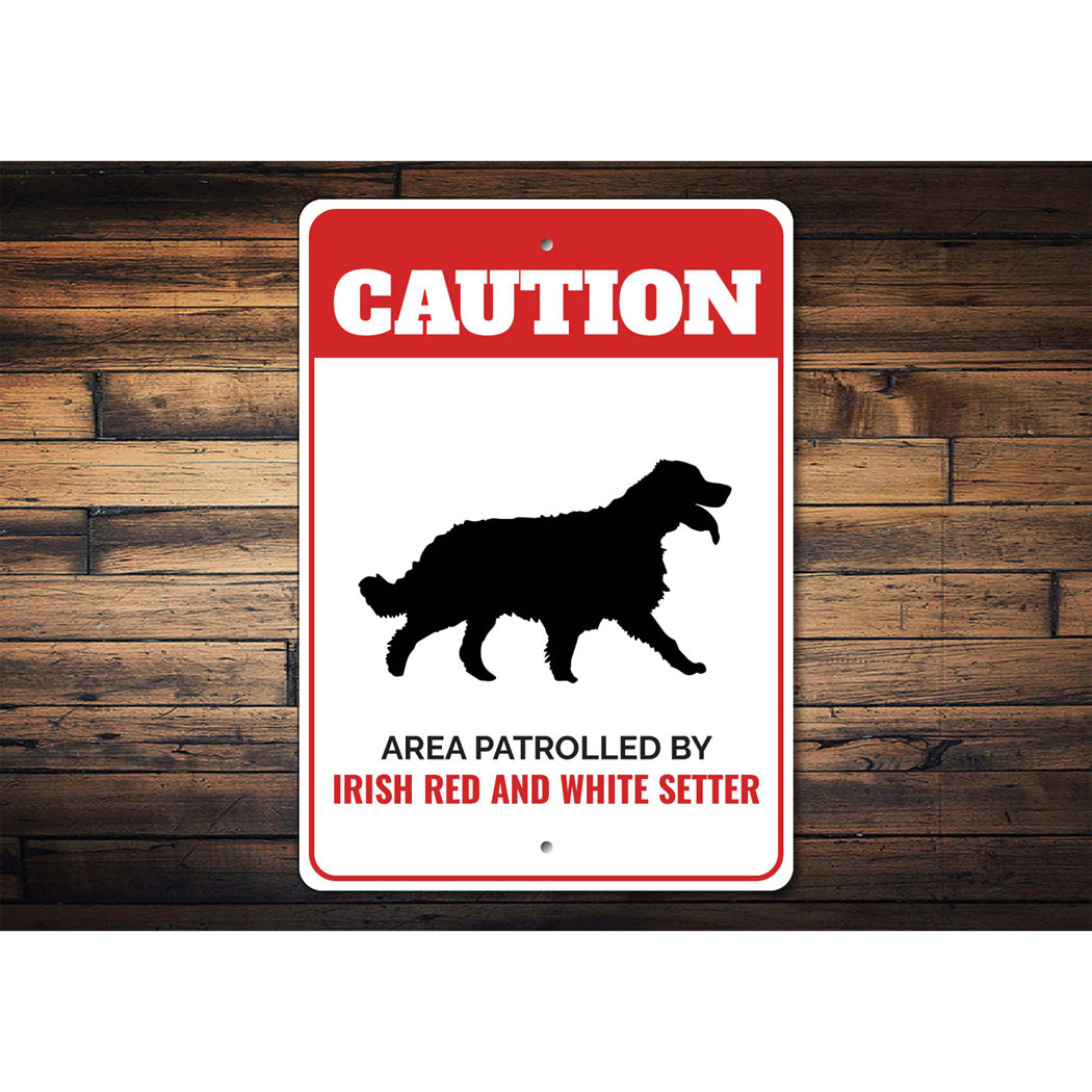 Patrolled By Irish Red and White Setter Caution Sign