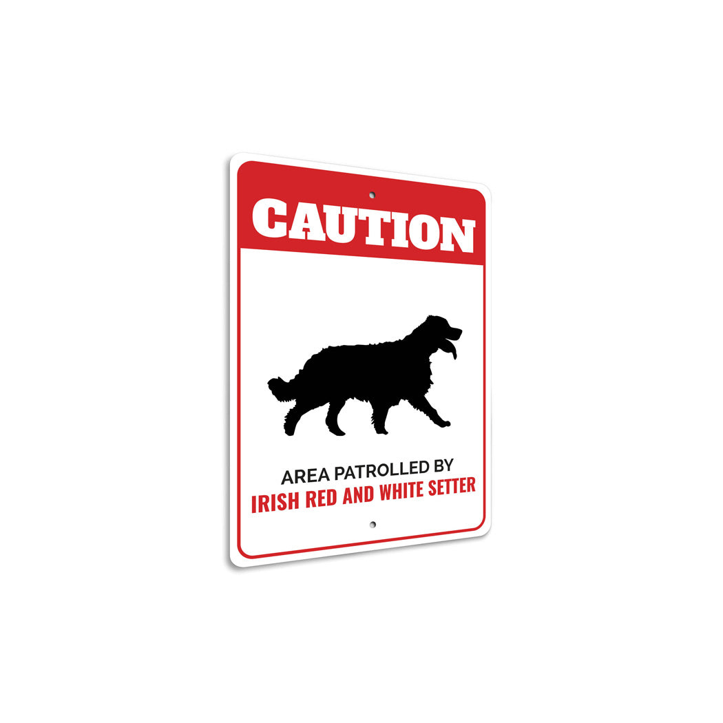 Patrolled By Irish Red and White Setter Caution Sign