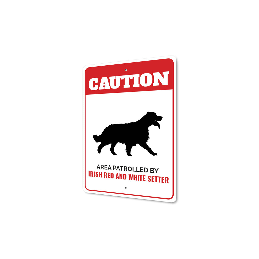 Patrolled By Irish Red and White Setter Caution Sign