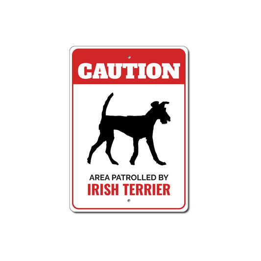 Patrolled By Irish Terrier Caution Sign