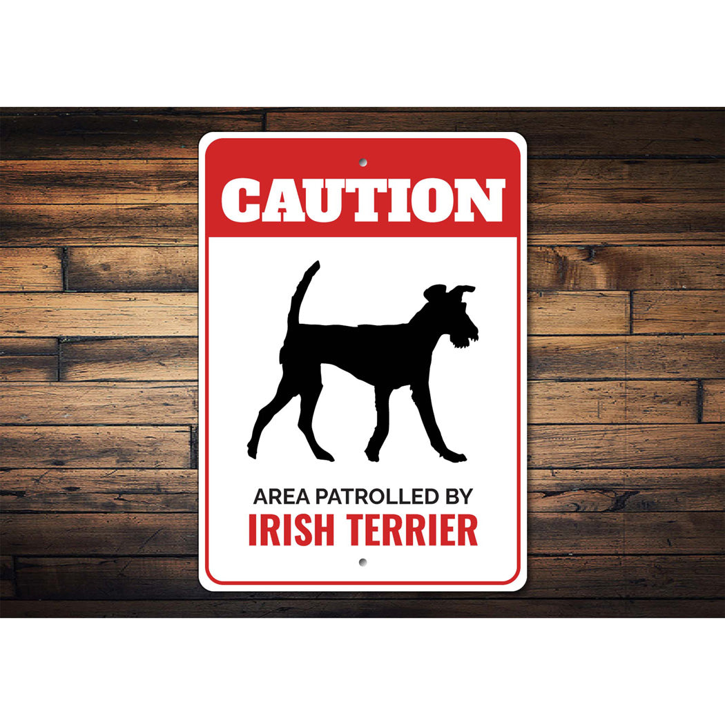 Patrolled By Irish Terrier Caution Sign