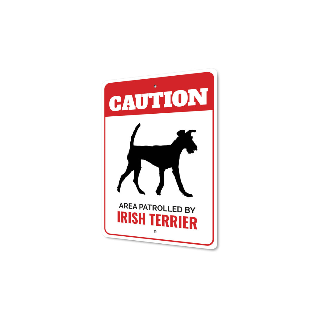 Patrolled By Irish Terrier Caution Sign