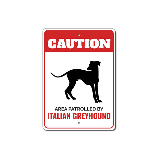 Patrolled By Italian Greyhound Caution Sign