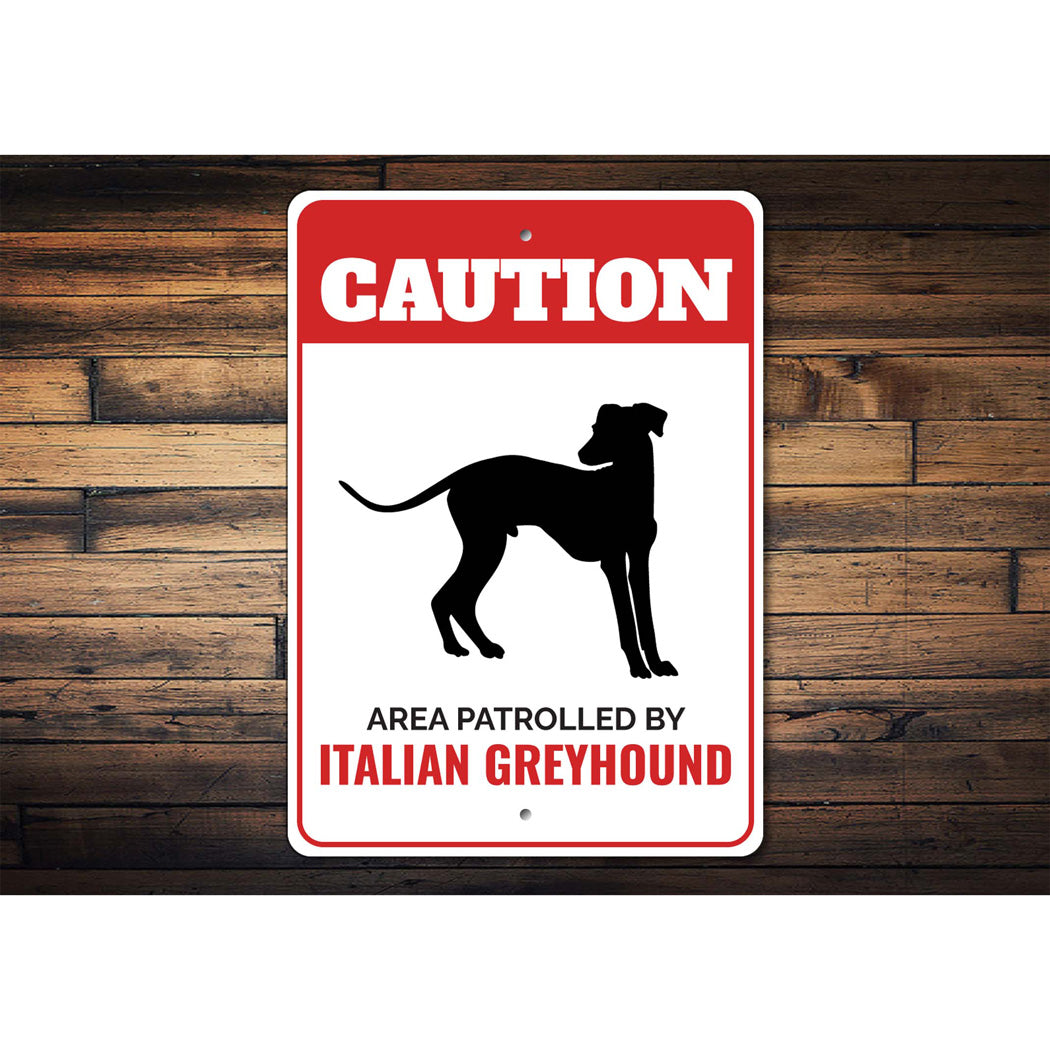 Patrolled By Italian Greyhound Caution Sign