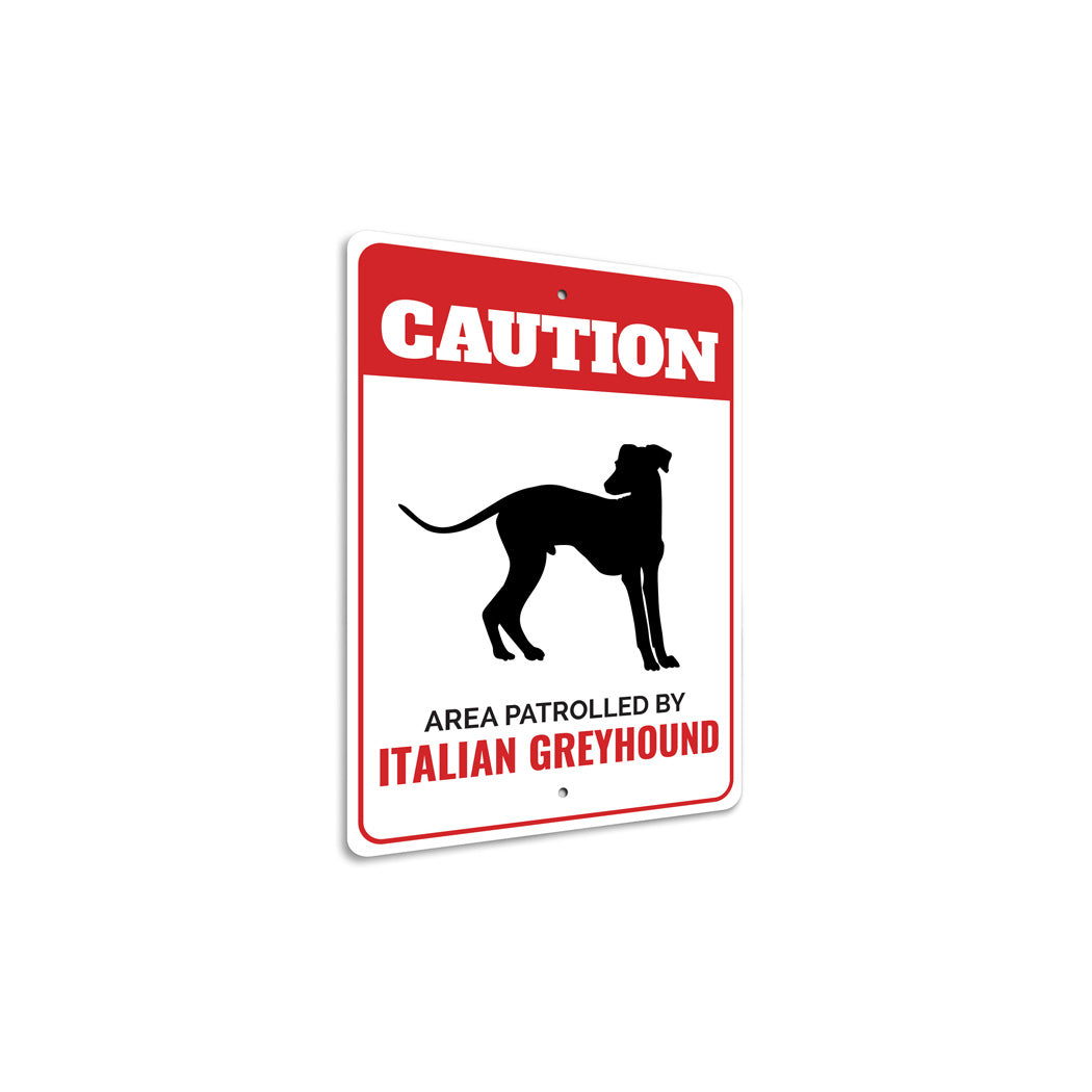 Patrolled By Italian Greyhound Caution Sign