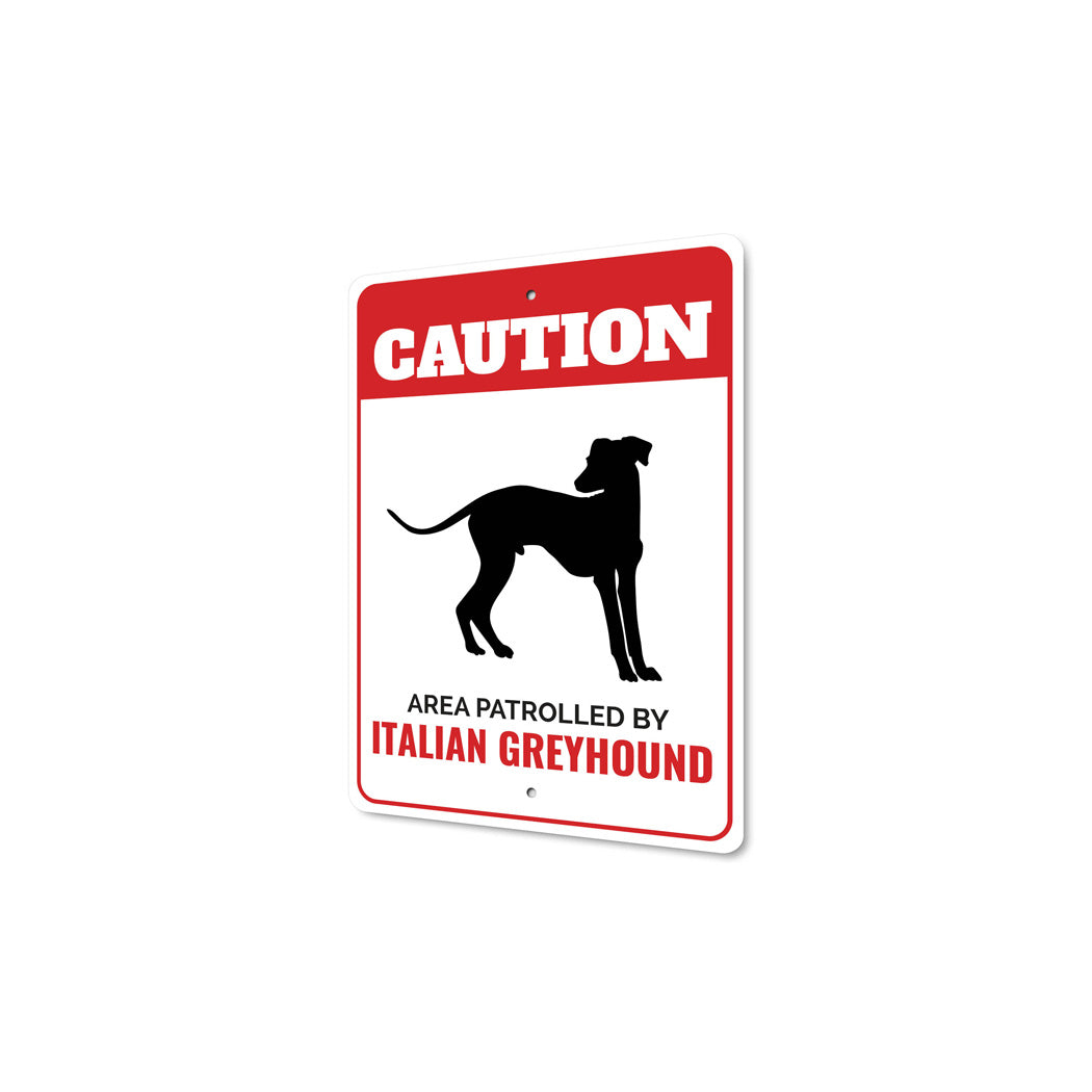 Patrolled By Italian Greyhound Caution Sign