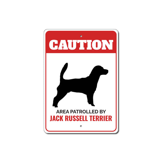 Patrolled By Jack Russell Terrier Caution Sign